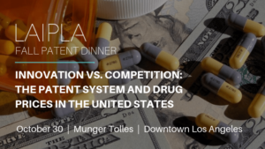 LAIPLA Fall Patent Dinner in Los Angeles, CA
