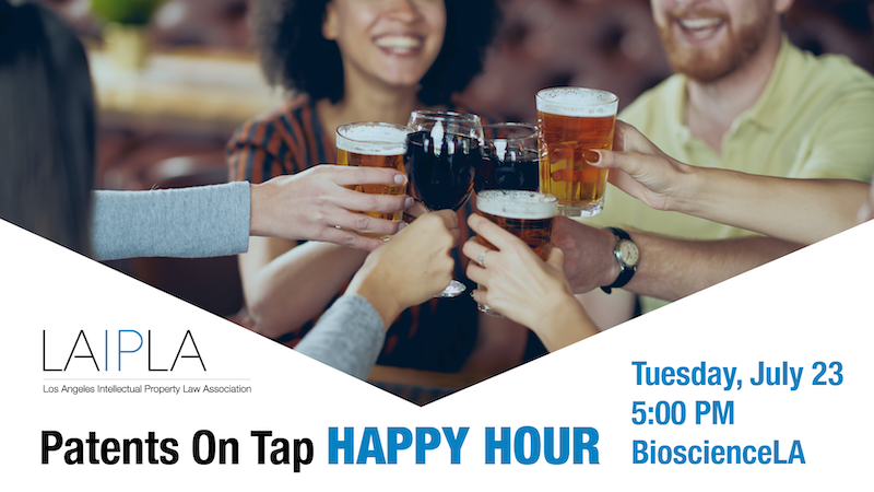 Patents on Tap Happy Hour - Tuesday, July 23, 2024, 5:00 PM, at BioscienceLA