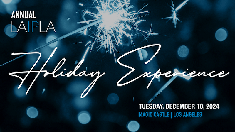 LAIPLA Annual Members Holiday Experience - Tuesday, December 10, 2024, Magic Castle, Los Angeles