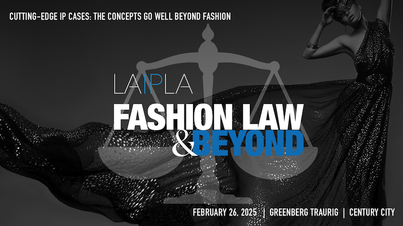 FASHION LAW AND BEYOND: Cutting-Edge IP Cases - The Concepts Go Well Beyond Fashion